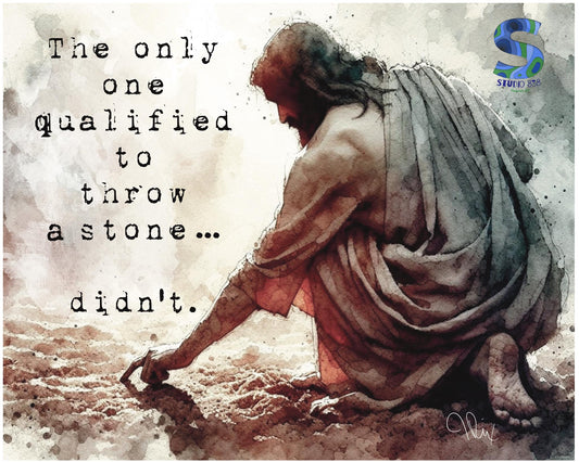 “The only one qualified to throw a stone...didn't" giclee reprint.