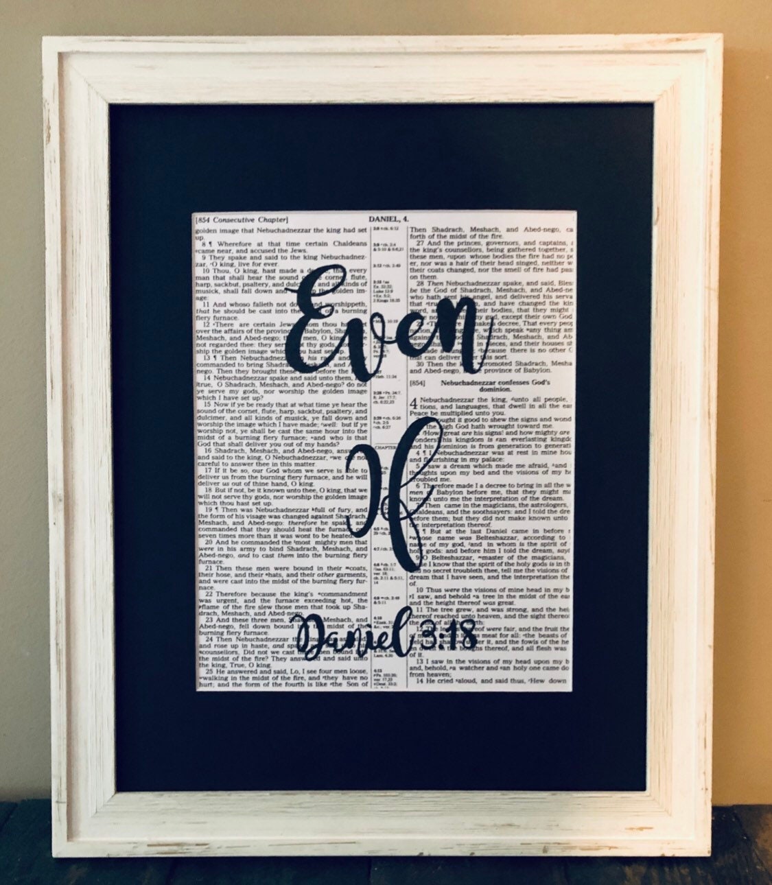 Daniel 3:18 “Even If” hand lettered scripture art.  Measures 8"x10"(matted to 11"x14").  Ready to be framed.