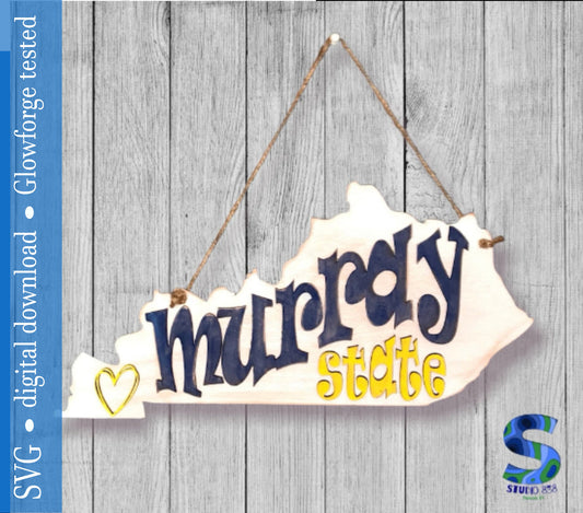 Murray State University Kentucky shaped sign. Door hanger digital download cut file.  SVG.  Glowforge and Xtool D1 tested