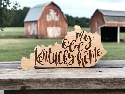 My Old Kentucky Home. Kentucky state shaped sign.  Table top decor. Laser engraved on maple. Display easel/stand included.