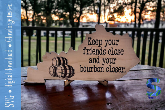 Bourbon Kentucky shaped sign. Friends and Bourbon Table top decor digital download laser cut file.  SVG.  Glowforge and Xtool D1 tested